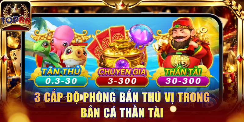 Bắn cá Thần Tài Top88 - Săn Mồi Kiếm Thưởng Siêu Tốc