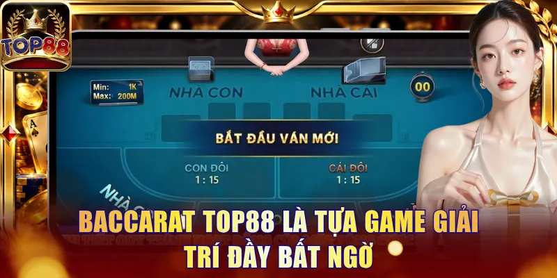 Baccarat Top88 - Điểm Đến Của Tín Đồ Game Bài 2026