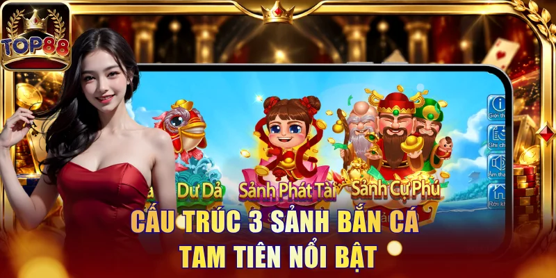 Bắn cá Tam Tiên Top88 - Săn Boss Rinh Lộc Tài Về Tay