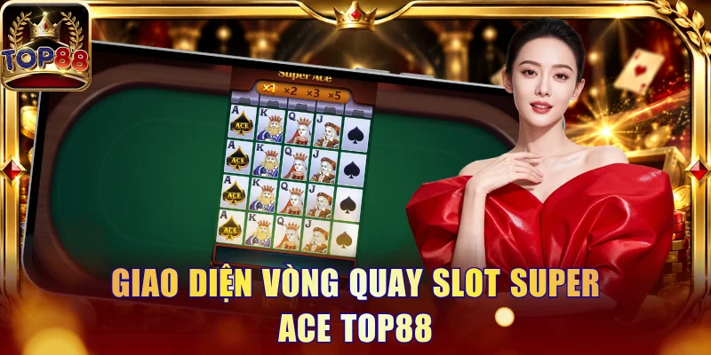 Super ACE Top88 - Săn Thưởng Cùng Cây Bài Tây Độc Đáo