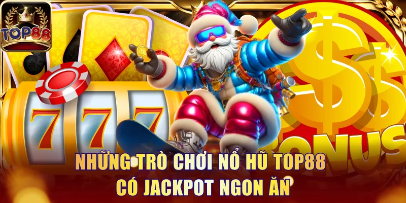 Nổ Hũ Top88 - Thiên Đường Quay Slot Với Quỹ Thưởng Lớn